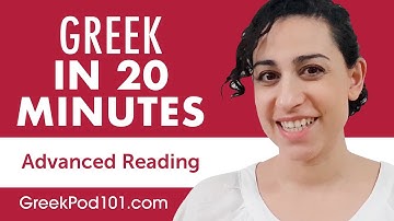 20 Minutes of Greek Reading Comprehension for Advanced Learners