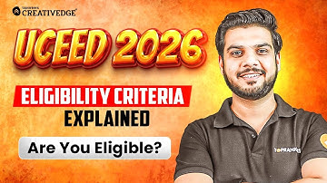 Are You Eligible for UCEED 2026? 🤔| UCEED 2026 Eligibility Criteria Explained 🔎| Must Know ⚠️