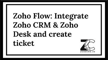 Integrate Zoho CRM with Zoho Desk to Create tickets using Zoho Flow