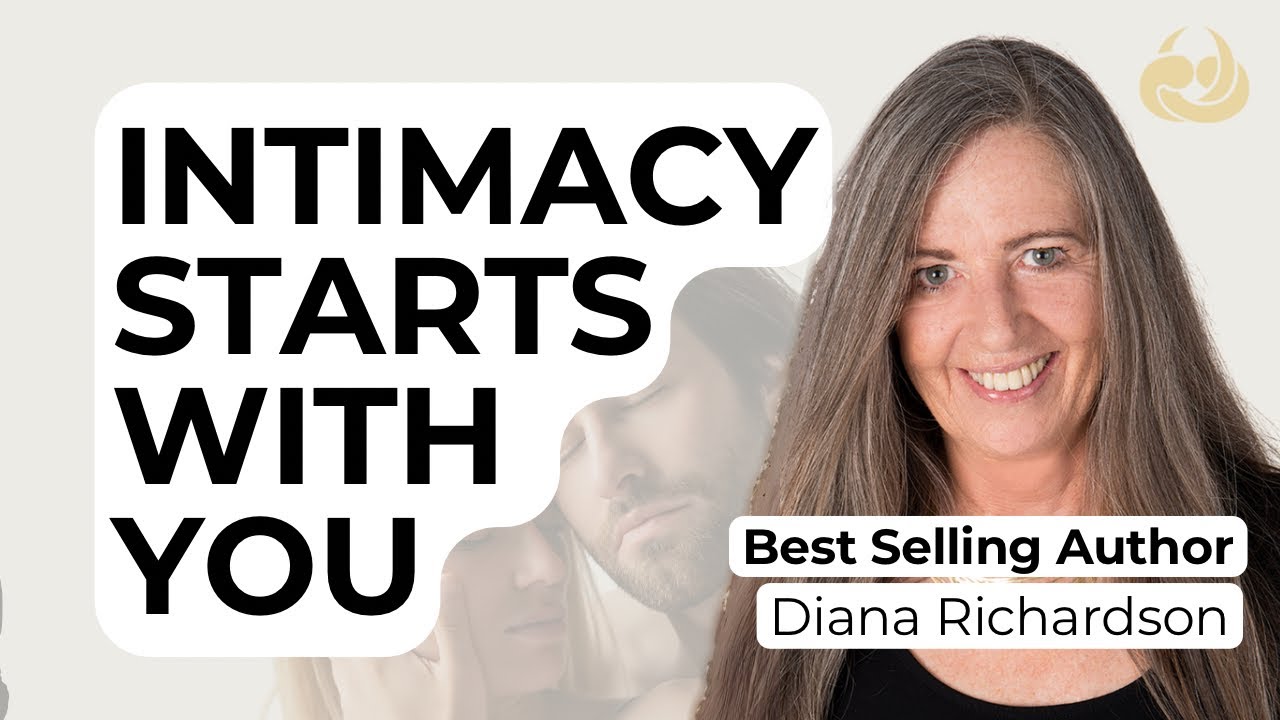 Why True Intimacy Begins with Self-Awareness | Diana Richardson on Tantra & Presence