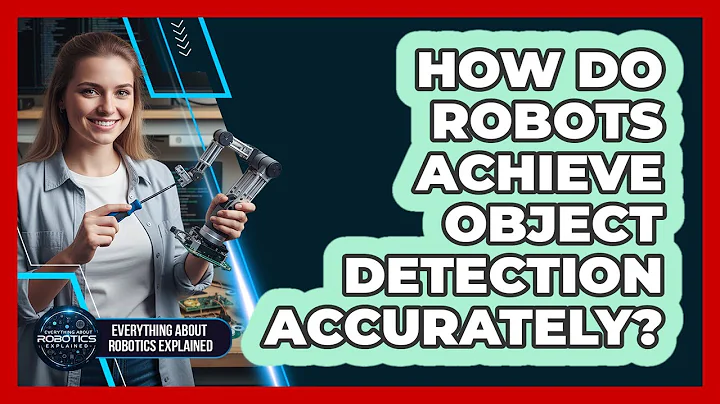 How Do Robots Achieve Object Detection Accurately?