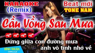 Cầu Vồng Sau Mưa Karaoke Remix Tone Nam Dj Cực hay 2023
