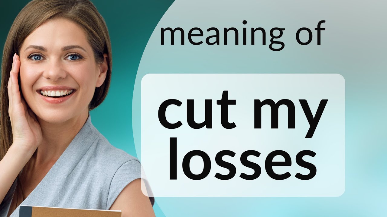 Understanding "Cut My Losses" A Practical Guide to English Idioms