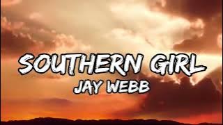 Download lagu Jay Webb - Southern Girl (LYRICS)