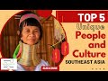 Top 5 unique culture and people of southeast asia