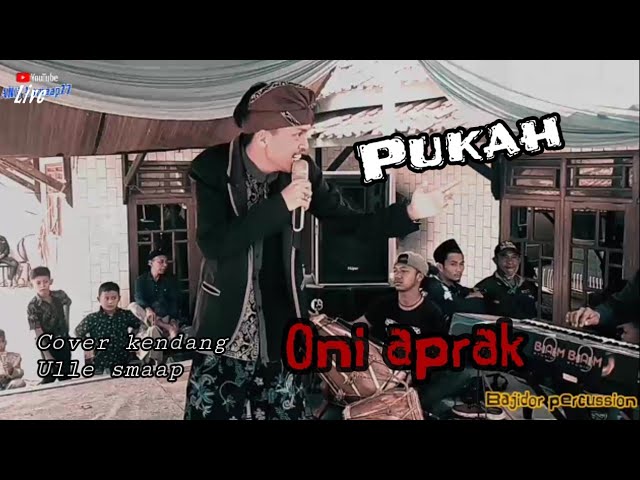 PUKAH // ONI APRAK VERSI BAJIDOR LIVE IN KP GANDASOLI KBB LIVE MUSIC SMAAP77 class=