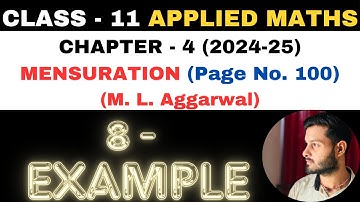 8 Example solution l Chapter 4 l MENSURATION l Class 11th Applied Maths l M L Aggarwal 2024-25