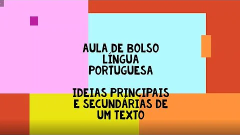 O que é ideia principal e secundária de um texto?