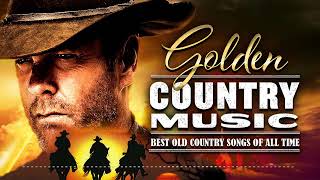 Golden Country Songs For Relaxing - Most Pupular Relaxing songs For Golden Country Music