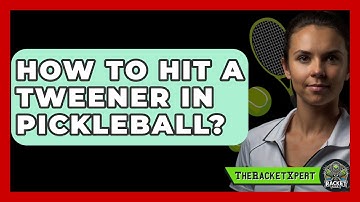 How To Hit A Tweener In Pickleball? - The Racket Xpert