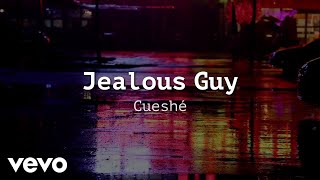 Video thumbnail of "Cueshé - Jealous Guys [Lyric Video]"