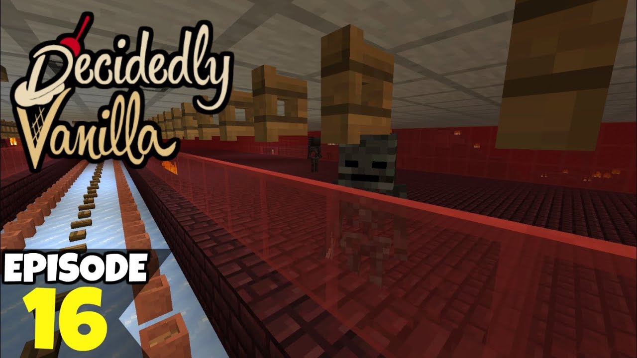Decidedly Vanilla S5 Ep16 Improved Wither Farm! A Minecraft Survival Lets Play
