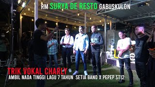 Trik VOCAL CHARLY ambil nada tinggi lagu 7 TAHUN  Setia Band X Pepep ST12
