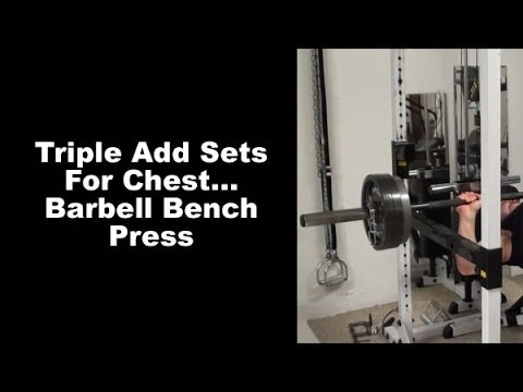 muscle mass scale Triple Add Sets for Barbell Bench Press...Target all major muscle fibers types in one set!
