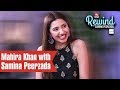 Watch Mahira Khan | Unforgettable and Up close Interview - Promo Rewind With Samina Peerzada Online In HD