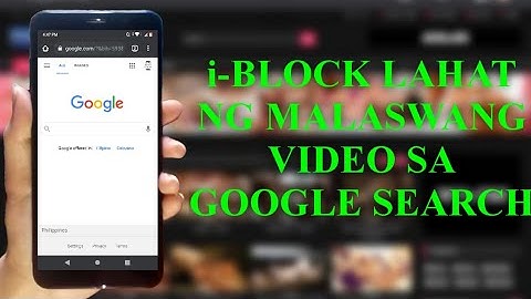 Paano i Block ang mga Malaswang Video at Website (Po*n Sites) sa Google Search ng Phone Mo