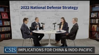 2022 National Defense Strategy: Implications for China and the IndoPacific