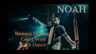  Noah  Bintang Di Surga cover Versi Rock Dance 