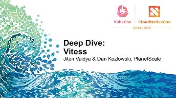 Deep Dive: Vitess - Jiten Vaidya & Dan Kozlowski, PlanetScale