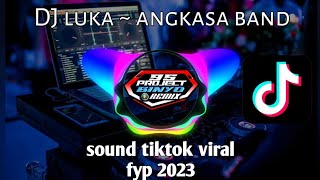 DJ LUKA ANGKASA BAND !! DJ TIKTOK VIRAL FYP