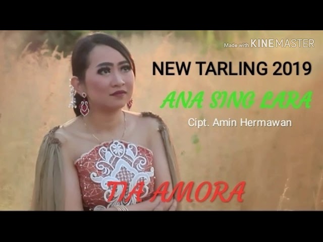 NEW TARLING 2019 - TIA AMORA - ANA SING LARA - Cipt. Amin Hermawan class=