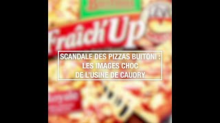 Scandale des pizzas Buitoni : les images choc de l’usine de Caudry