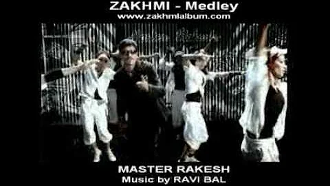 Zakhmi Medley Video - Master Rakesh (Music by Ravi Bal)