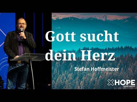 Gott sucht dein (gebrochenes) Herz | Stefan Hoffmeister | Gottesdienst