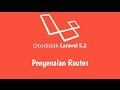 Otodidak Laravel 2 - Pengenalan Routes