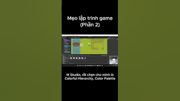Mẹo lập trình game Unity (Phần 2) - Quản lí Game Object với Colorful Hierarchy dễ hơn bao giờ hết!!!