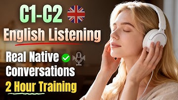 C1–C2 Advanced English Listening Practice | Real Native Conversations for Natural Fluency
