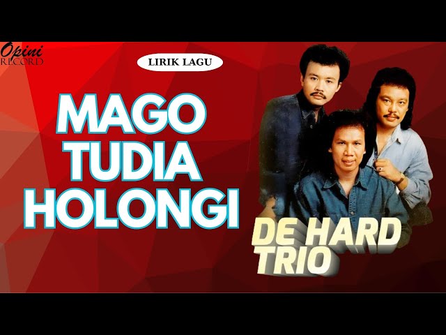 De Hard Trio - Mago Tudia Holongi (Video Lirik) class=