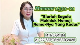 Psalm 145:1-21. Let all flesh praise His Holy Name. MTPJ GMIM 21-27 September 2025