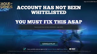 #LOL #WILDRIFT ACCOUNT HAS NOT BEEN WHITELISTED TUTORIAL HOW TO FIX TO AVOID DISABLING YOUR ACCOUNT