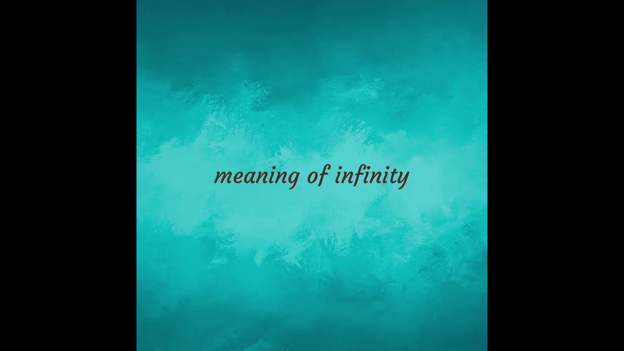 Infinity Meaning Of Infinity YouTube Infinity Meaning Of Infinity YouTube