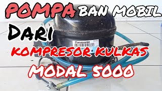 Bikin pompa portabel elektrik, ban mobil dari kompresor kulkas, panasonic, modal 5000 rupiah..