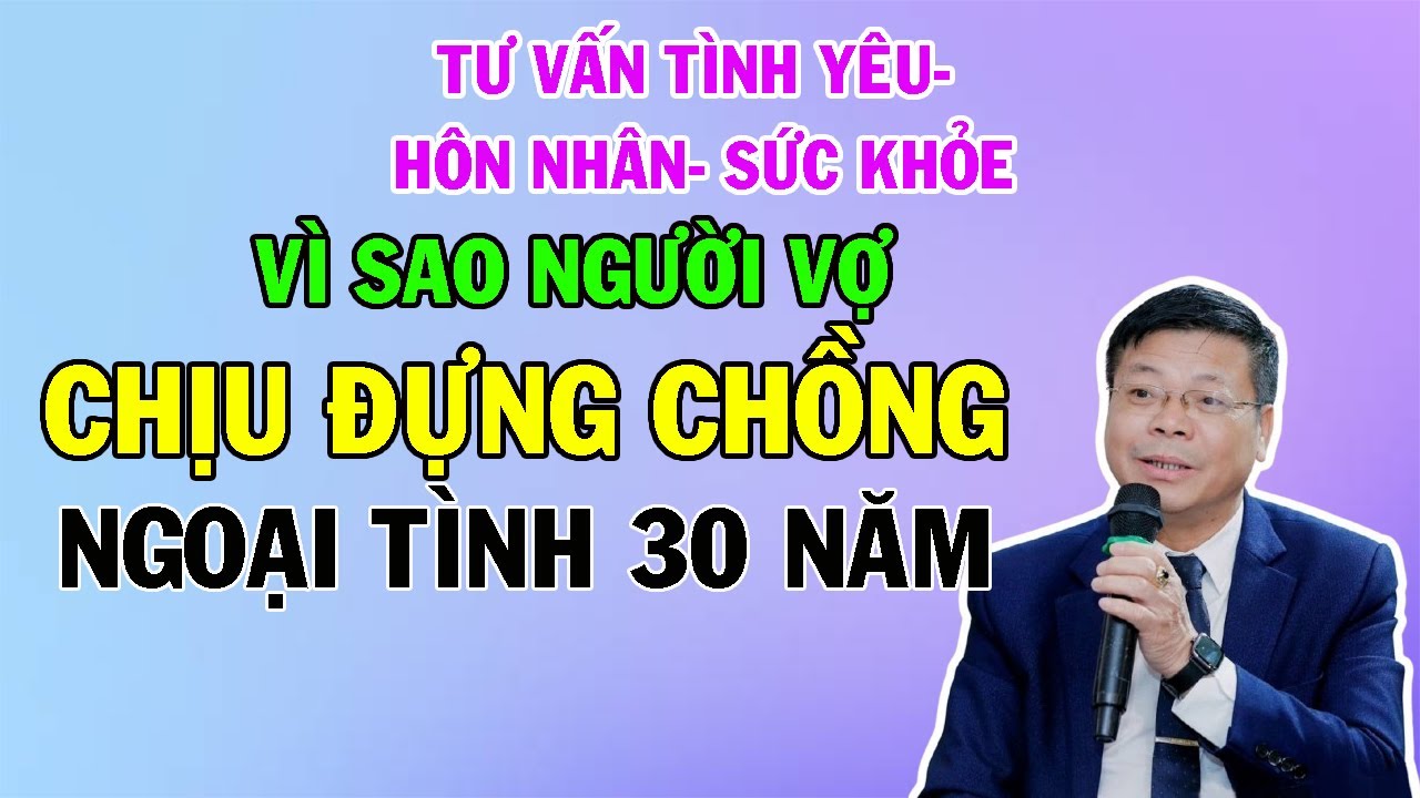 Vì Sao Người Vợ Chịu Đựng Chồng Ngoại Tình Hơn 30 Năm | Cửa Sổ Tình Yêu