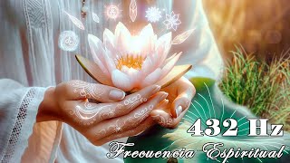 ⚜ Spiritual Frequency 432 Hz | Purifies Energy In The Whole Body  Heals Emotions ‍♀✨