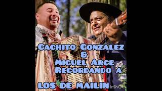 Recordando a ( Los de Mailin) Cachito Gonzalez y Miguel Arce