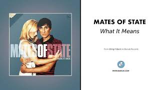 Watch Mates Of State What It Means video