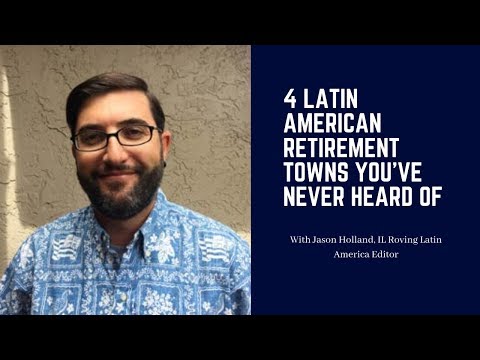 4 Latin American Retirement Towns You've Never Heard Of