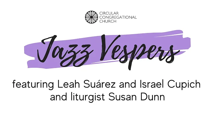 Jazz Vespers March 14, 2021 featuring Leah Surez, ...