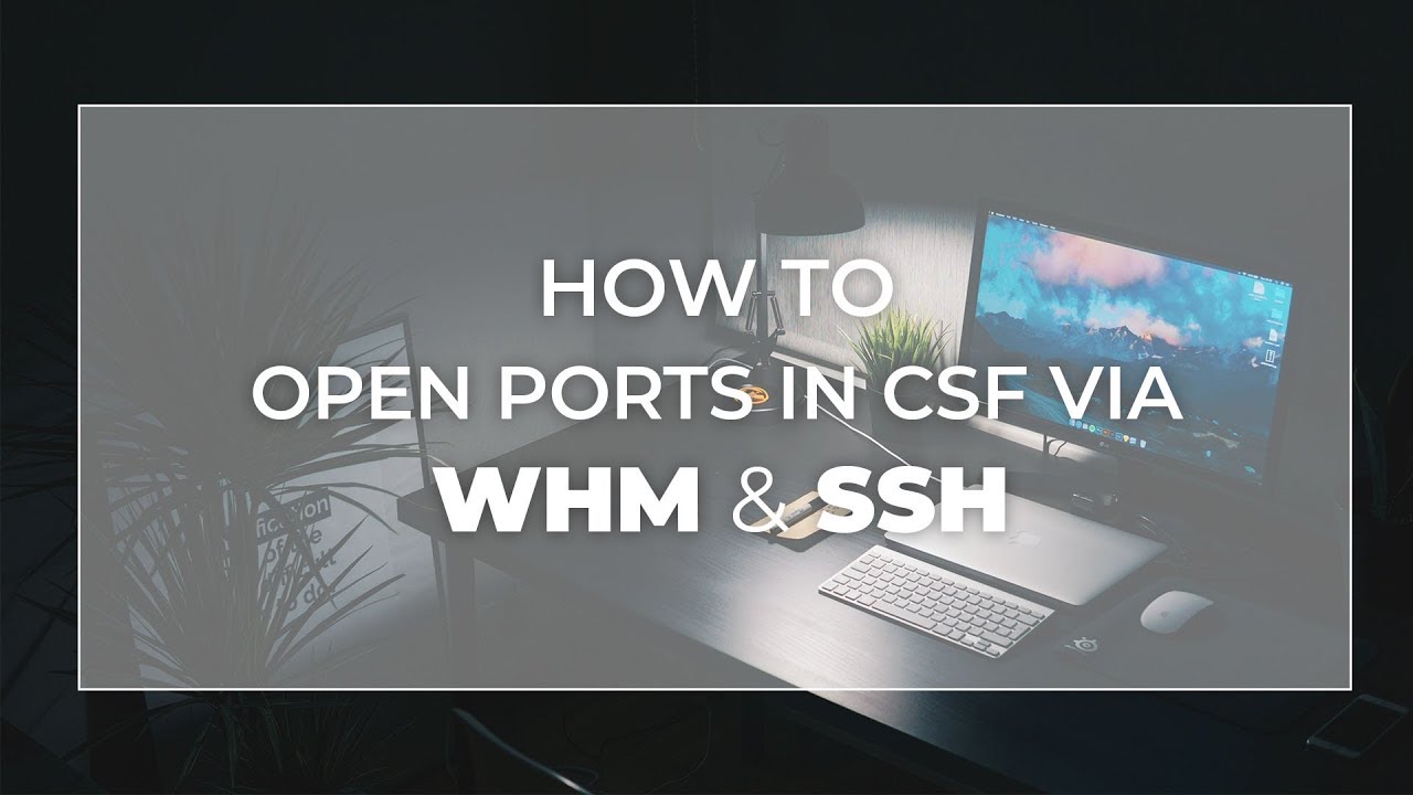 open ports cpanel whm open ports cpanel whm