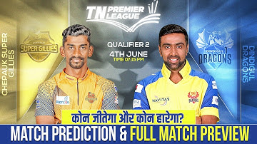 TNPL 2025 Qualifier 2 - Chepauk Super Gillies vs Dindigul Dragons | CSG v DGD Prediction #tnpl20