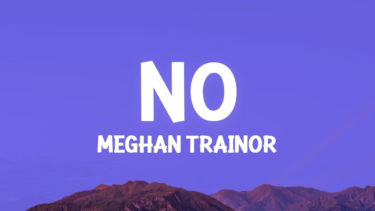 Meghan Trainor - NO