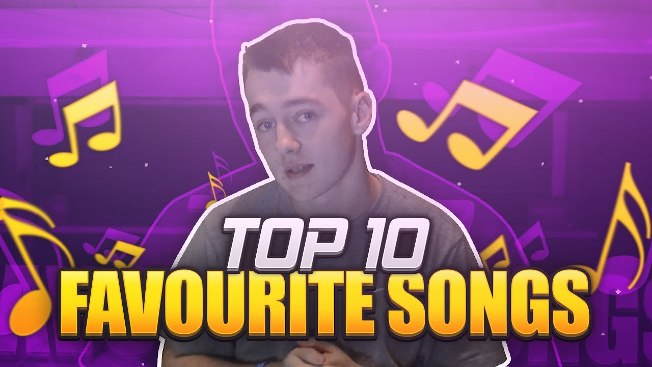 My Top 10 Favourite Songs! - Cazza9805