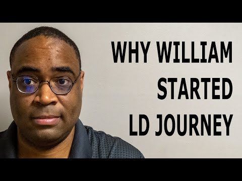 Why William Started LD Journey?