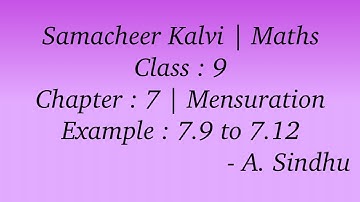 9th Maths Samacheer | Chatper 7 | Mensuration | Example 7.9 to 7.12