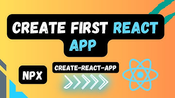 How To Create First React App | create-react-app