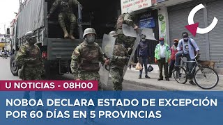 GOBIERNO DECLARA ESTADO DE EXCEPCIÓN POR 60 DÍAS EN 5 PROVINCIAS - U NOTICIAS 30/4/24
